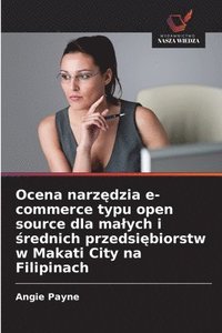 bokomslag Ocena narz?dzia e-commerce typu open source dla malych i ?rednich przedsi?biorstw w Makati City na Filipinach