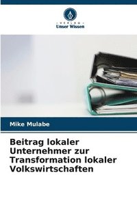 bokomslag Beitrag lokaler Unternehmer zur Transformation lokaler Volkswirtschaften