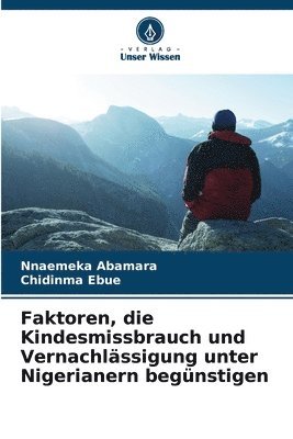 bokomslag Faktoren, die Kindesmissbrauch und Vernachlässigung unter Nigerianern begünstigen