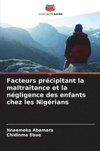 bokomslag Facteurs précipitant la maltraitance et la négligence des enfants chez les Nigérians