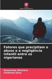 bokomslag Fatores que precipitam o abuso e a negligência infantil entre os nigerianos