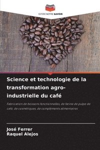 bokomslag Science et technologie de la transformation agro-industrielle du café