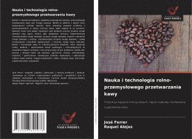 bokomslag Nauka i technologia rolno-przemyslowego przetwarzania kawy