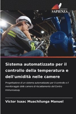 bokomslag Sistema automatizzato per il controllo della temperatura e dell'umidità nelle camere