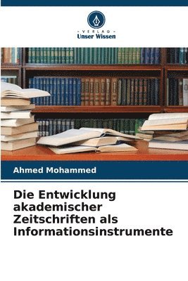Entwicklung akademischer Zeitschriften als Informationsinstrumente