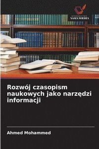 bokomslag Rozwój czasopism naukowych jako narz?dzi informacji