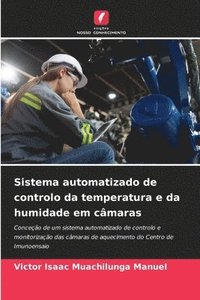 bokomslag Sistema automatizado de controlo da temperatura e da humidade em câmaras