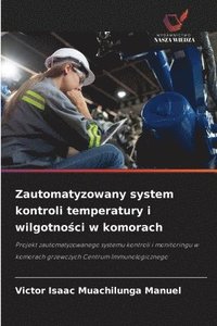 bokomslag Zautomatyzowany system kontroli temperatury i wilgotno?ci w komorach