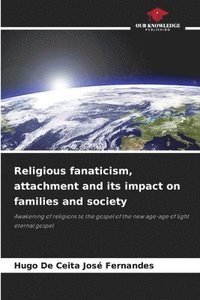 bokomslag Religious fanaticism, attachment and its impact on families and society