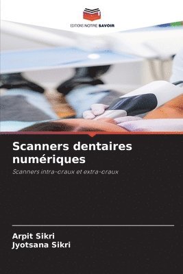 bokomslag Scanners dentaires numériques