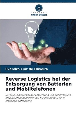 Evandro Luiz de Oliveira - Reverse Logistics bei der Entsorgung von Batterien und Mobiltelefonen, Häftad