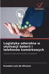 bokomslag Logistyka odwrotna w utylizacji baterii i telefonów komórkowych