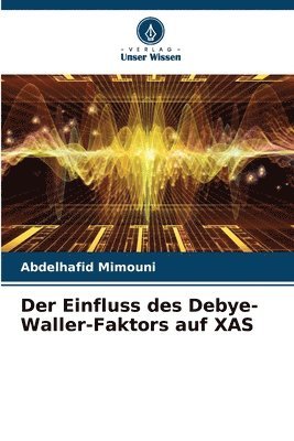 bokomslag Der Einfluss des Debye-Waller-Faktors auf XAS