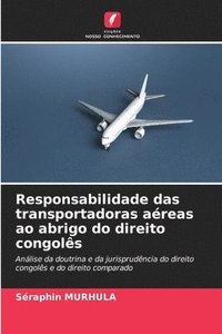 bokomslag Responsabilidade das transportadoras aéreas ao abrigo do direito congolês