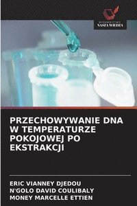 bokomslag Przechowywanie DNA W Temperaturze Pokojowej Po Ekstrakcji