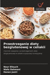 bokomslag Przestrzeganie diety bezglutenowej w celiakii