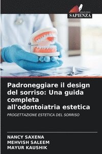 bokomslag Padroneggiare il design del sorriso: Una guida completa all'odontoiatria estetica