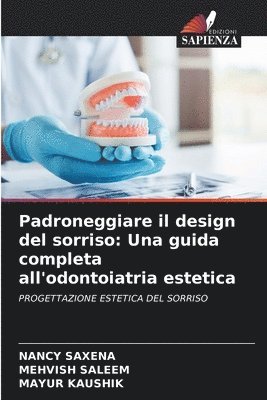 bokomslag Padroneggiare il design del sorriso: Una guida completa all'odontoiatria estetica