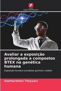 bokomslag Avaliar a exposição prolongada a compostos BTEX na genética humana