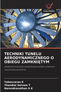 bokomslag Techniki Tunelu Aerodynamicznego O Obiegu Zamkni?tym
