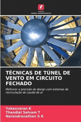 Yokesvaran K, Thandial Selvam T, Narendranathan S K - Técnicas de Túnel de Vento Em Circuito Fechado, Häftad