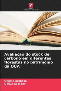 bokomslag Avaliação do stock de carbono em diferentes florestas no património da OUA