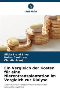 bokomslag Ein Vergleich der Kosten für eine Nierentransplantation im Vergleich zur Dialyse