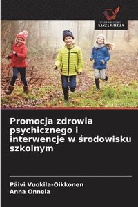 bokomslag Promocja zdrowia psychicznego i interwencje w ?rodowisku szkolnym