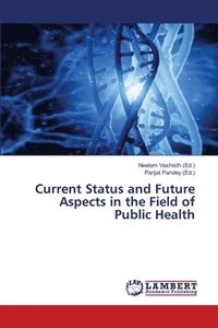 bokomslag Current Status and Future Aspects in the Field of Public Health