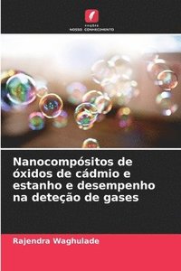 bokomslag Nanocompsitos de xidos de cdmio e estanho e desempenho na deteo de gases