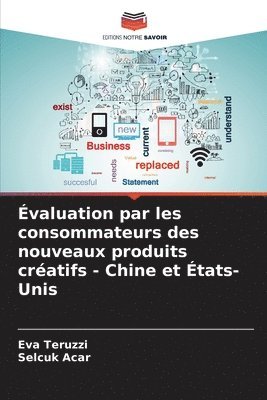 bokomslag valuation par les consommateurs des nouveaux produits cratifs - Chine et tats-Unis