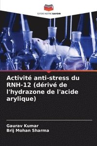 bokomslag Activit anti-stress du RNH-12 (driv de l'hydrazone de l'acide arylique)