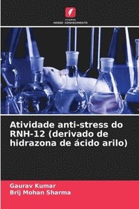 bokomslag Atividade anti-stress do RNH-12 (derivado de hidrazona de cido arilo)