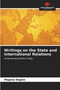 bokomslag Writings on the State and International Relations