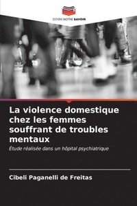 bokomslag La violence domestique chez les femmes souffrant de troubles mentaux