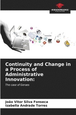 bokomslag Continuity and Change in a Process of Administrative Innovation