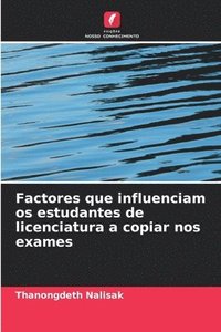 bokomslag Factores que influenciam os estudantes de licenciatura a copiar nos exames