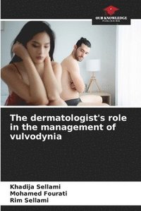bokomslag The dermatologist's role in the management of vulvodynia