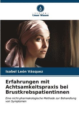 bokomslag Erfahrungen mit Achtsamkeitspraxis bei Brustkrebspatientinnen