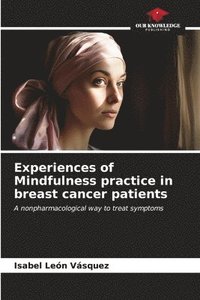 bokomslag Experiences of Mindfulness practice in breast cancer patients