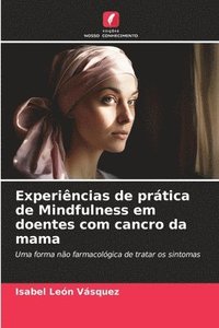 bokomslag Experincias de prtica de Mindfulness em doentes com cancro da mama