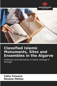 bokomslag Classified Islamic Monuments, Sites and Ensembles in the Algarve