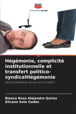 Hgmonie, complicit institutionnelle et transfert politico-syndicalHgmonie 1