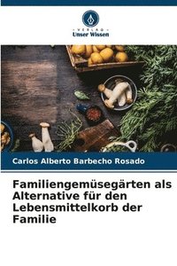 bokomslag Familiengemsegrten als Alternative fr den Lebensmittelkorb der Familie