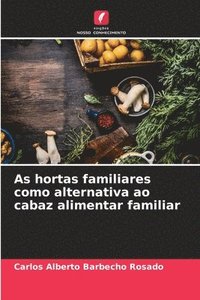 bokomslag As hortas familiares como alternativa ao cabaz alimentar familiar