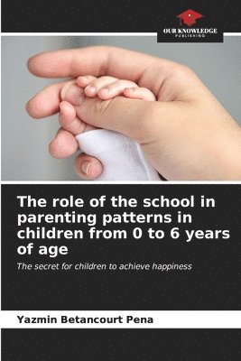 The role of the school in parenting patterns in children from 0 to 6 years of age 1