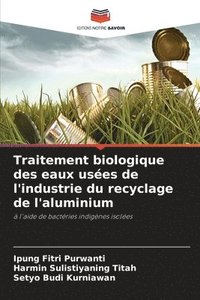 bokomslag Traitement biologique des eaux uses de l'industrie du recyclage de l'aluminium