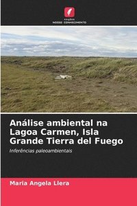 bokomslag Anlise ambiental na Lagoa Carmen, Isla Grande Tierra del Fuego