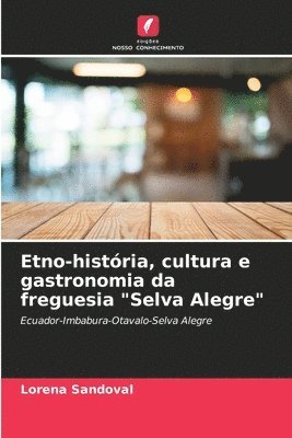 Etno-histria, cultura e gastronomia da freguesia &quot;Selva Alegre&quot; 1