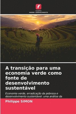 bokomslag A transio para uma economia verde como fonte de desenvolvimento sustentvel